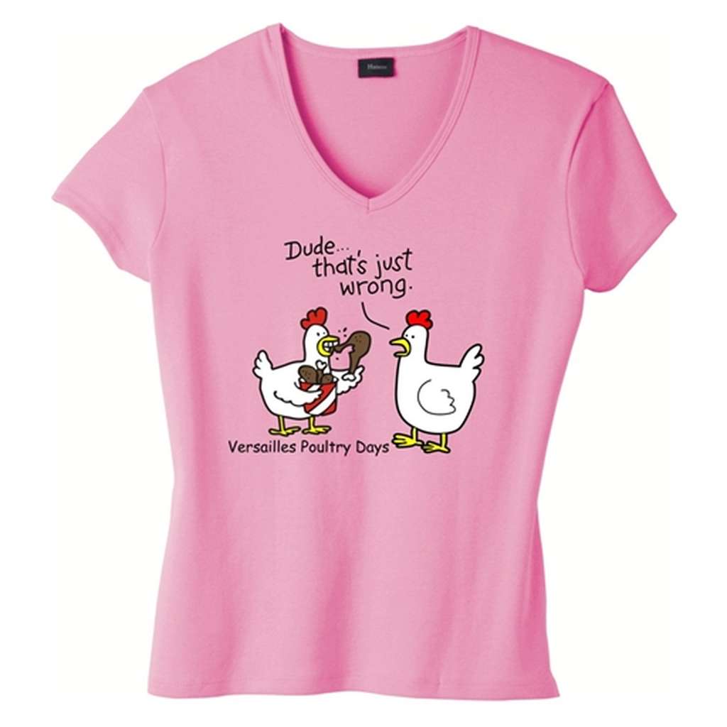 "DUDE- That's Wrong" Poultry Days Ladies T-Shirt